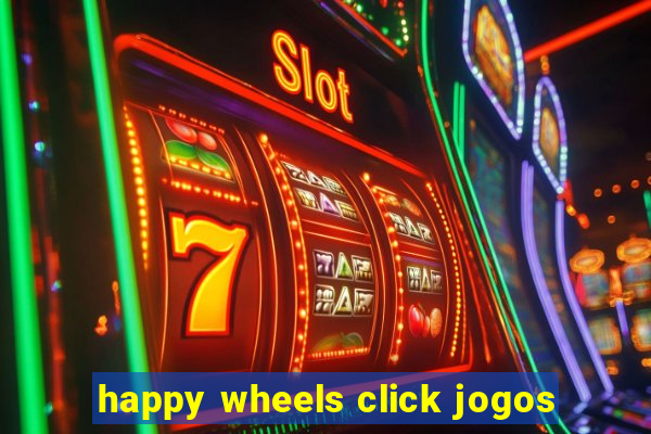 happy wheels click jogos